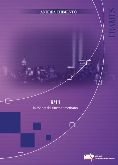 9/11 la 25° ora del cinema americano - Andrea Chimento - copertina