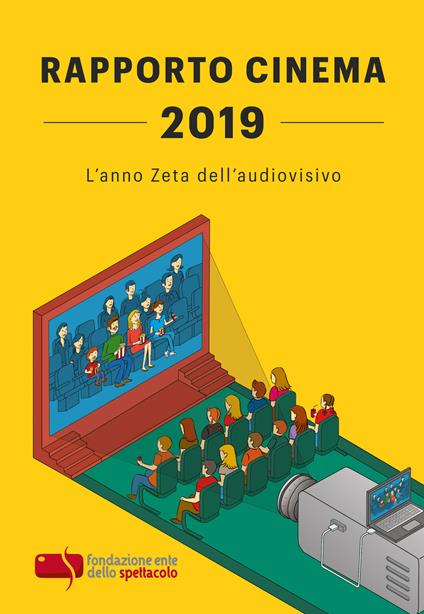 Rapporto cinema 2019. L'anno Zeta dell'audiovisivo - Fondazione Ente dello Spettacolo - copertina