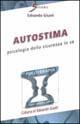 Autostima. Psicologia della sicurezza in sé