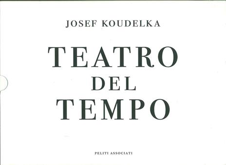 Teatro del tempo - Josef Koudelka,Erri De Luca,Diego Mormorio - copertina