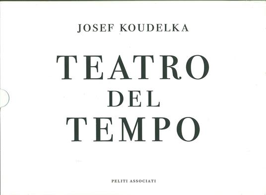 Teatro del tempo - Josef Koudelka,Erri De Luca,Diego Mormorio - 2