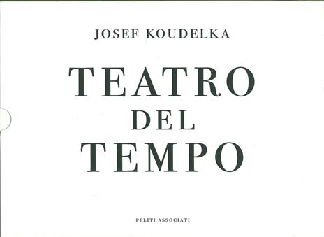 Teatro del tempo - Josef Koudelka,Erri De Luca,Diego Mormorio - 5