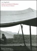 Sotto la tenda di Abramo. Deir Mar Musa el-Habasci. Ediz. italiana e araba