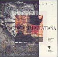 L'araldica malatestiana. Catalogo della mostra organizzata da «Fucina» (Ferrara) - Giovanni Rimondini - copertina