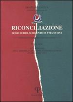 Riconciliazione dono di Dio, sorgente di vita nuova. Atti ufficiali dell'Assemblea ecumenica (Graz, 23-29 giugno 1997)