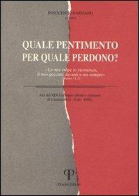Quale pentimento per quale perdono? «Le mie colpe io riconosco, il mio peccato davanti a me sempre». Salmo 51, 5 - copertina