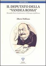 Il deputato della Vandea rossa. Alessandro Fortis, il trasformismo e la Romagna repubblicana