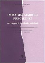 Immagini simboli pregiudizi nei rapporti fra ebrei e cristiani