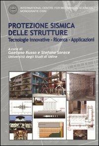 Protezione sismica delle strutture. Tecnologie innovative, ricerca, applicazioni - copertina