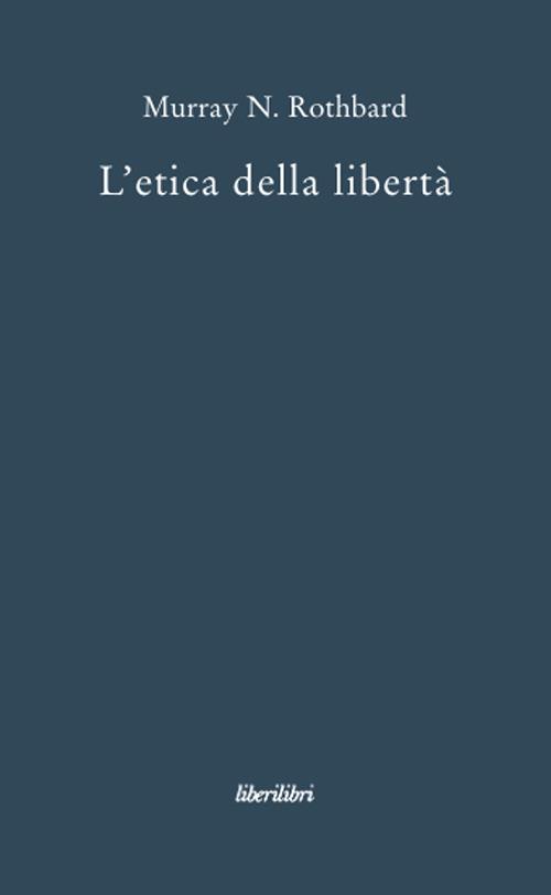 L'etica della libertà - Murray N. Rothbard - 2