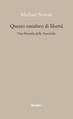 Questo emisfero di libertà. Una filosofia delle Americhe