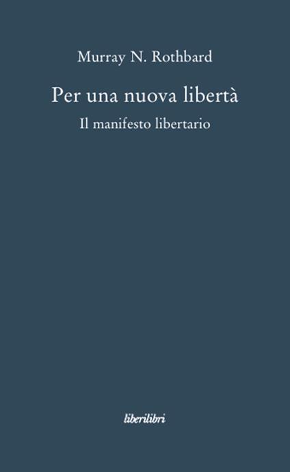 Per una nuova libertà. Il manifesto libertario - Murray N. Rothbard - copertina