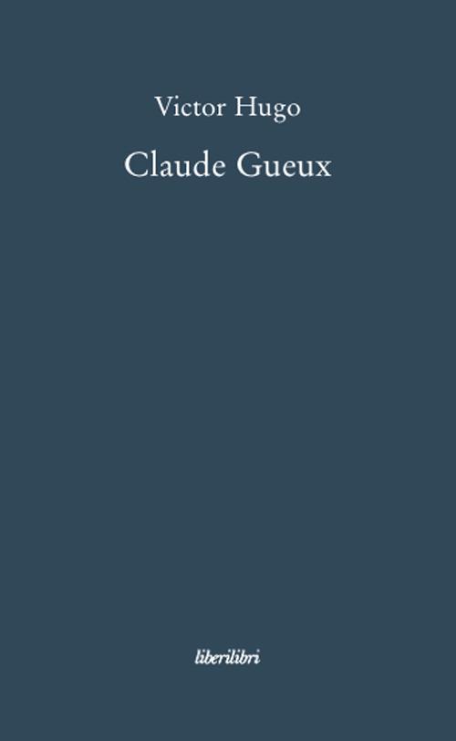 Claude Gueux - Victor Hugo - copertina