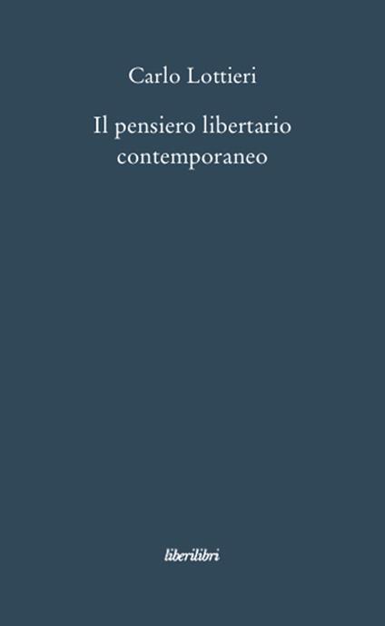 Il pensiero libertario contemporaneo - Carlo Lottieri - copertina