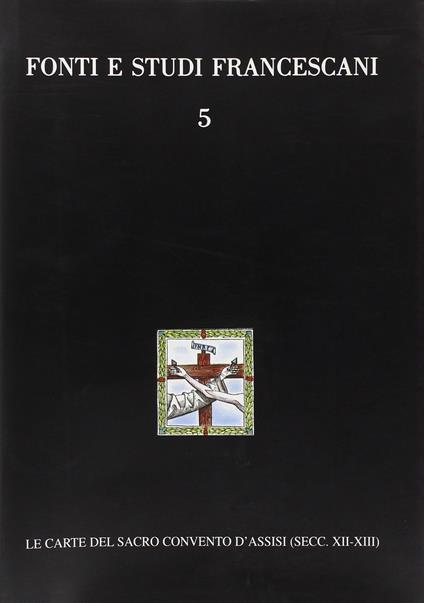 Le carte duecentesche del Sacro Convento d'Assisi (Istrumenti, 1168-1300) - copertina