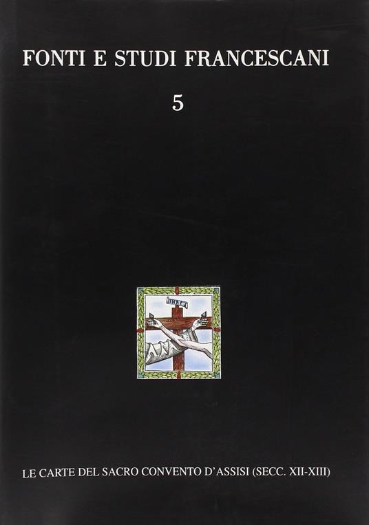 Le carte duecentesche del Sacro Convento d'Assisi (Istrumenti, 1168-1300) - copertina