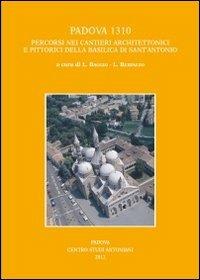 Padova 1310. Percorsi nei cantieri architettonici e pittorici della basilica di Sant'Antonio - copertina