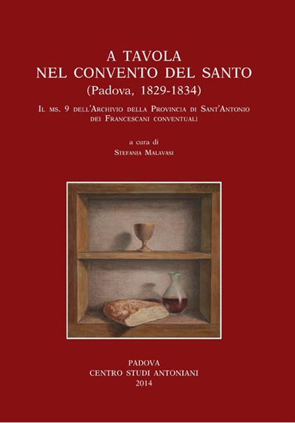 A tavola nel convento del santo (Padova 1829-1834). Il ms 9 dell'archivio della provincia di S. Antonio dei francescani conventuali - copertina