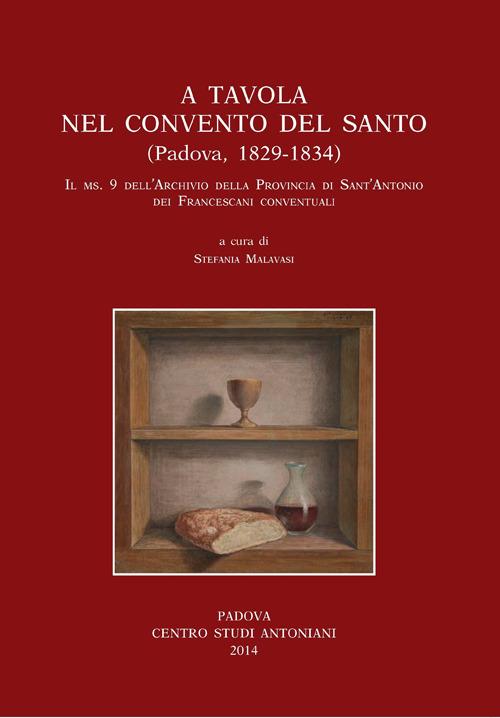 A tavola nel convento del santo (Padova 1829-1834). Il ms 9 dell'archivio della provincia di S. Antonio dei francescani conventuali - copertina