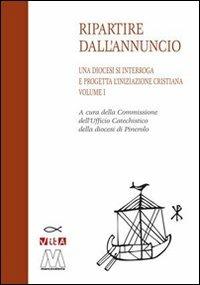 Una diocesi si interroga e progetta l'iniziazione cristiana. Progetto catechistico diocesano. Vol. 1 - copertina