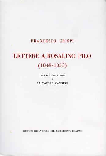 Lettere di Rosalino Pilo (1849-1855) - Francesco Crispi - copertina