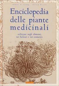 Enciclopedia delle piante medicinali utilizzate negli alimenti, nei farmaci e nei cosmetici - Albert Leung,Steven Foster - copertina