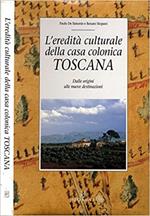 L' eredità culturale della casa colonica toscana. Dalle origini alle nuove destinazioni