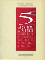 Cinque architetti a Firenze. Riccardo Bertoni, Maurizio De Vita, Achille Michelizzi, Claudio Nardi, Andrea Noferi