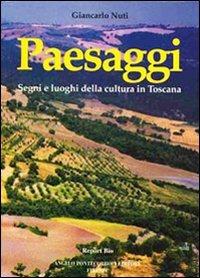 Paesaggi. Segni e luoghi della cultura in Toscana - Giancarlo Nuti - copertina
