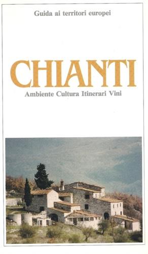 Guida del Chianti. Chianti, ambiente e cultura vini - Raffaello Barbaresi - copertina