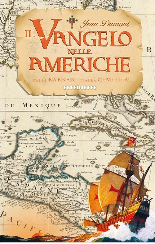 Il Vangelo nelle Americhe. Dalla barbarie alla civiltà - Jean Dumont - copertina