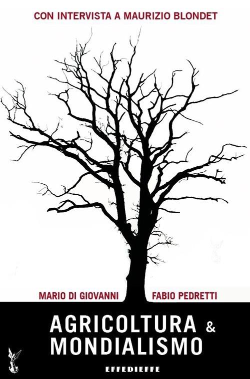 Agricoltura e mondialismo - Mario Di Giovanni,Fabio Pedretti - copertina