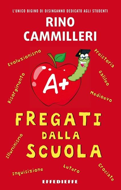 Fregati dalla scuola - Rino Cammilleri - copertina