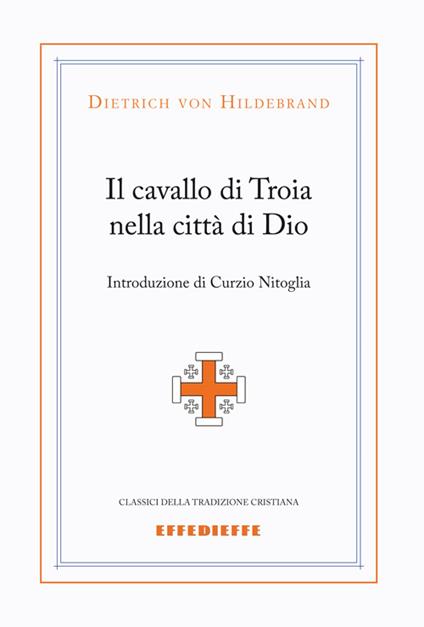 Il cavallo di Troia nella città di Dio - Dietrich von Hildebrand - copertina