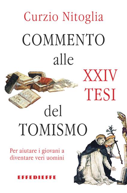 Commento alle XXIV Tesi del Tomismo. Per aiutare i giovani a diventare veri uomini - Curzio Nitoglia - copertina