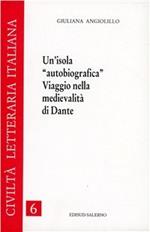 Un' isola «Autobiografica». Viaggio nella medievalità di Dante
