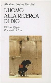 L'uomo alla ricerca di Dio - Abraham Joshua Heschel - copertina