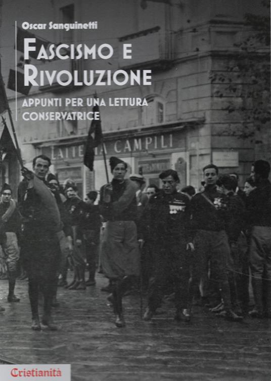 Fascismo e rivoluzione. Appunti per una lettura conservatrice - Oscar Sanguinetti - copertina