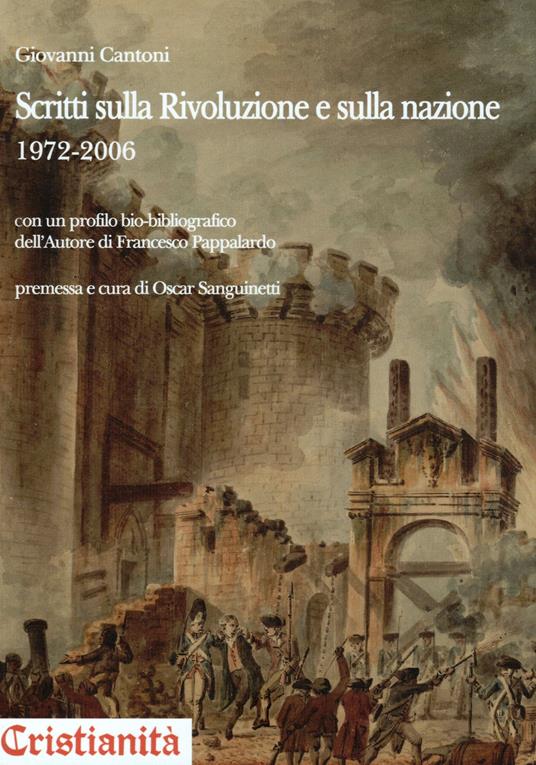 Scritti sulla rivoluzione e sulla nazione 1972-2006 - Giovanni Cantoni - copertina