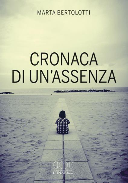 Cronaca di un'assenza - Marta Bertolotti - copertina