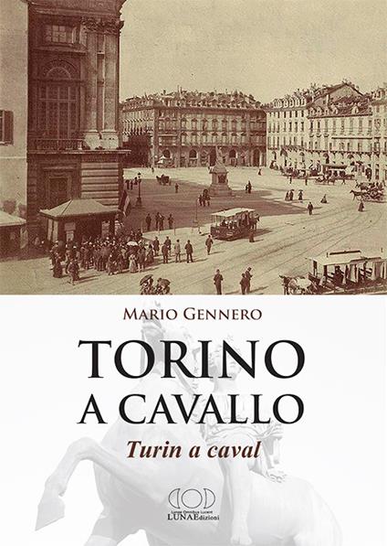 Torino a cavallo. Turin a caval - Mario Gennero - copertina