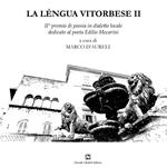 La léngua vitorbese. 2° premio di poesia in dialetto locale dedicato al poeta Edilio Mecarini