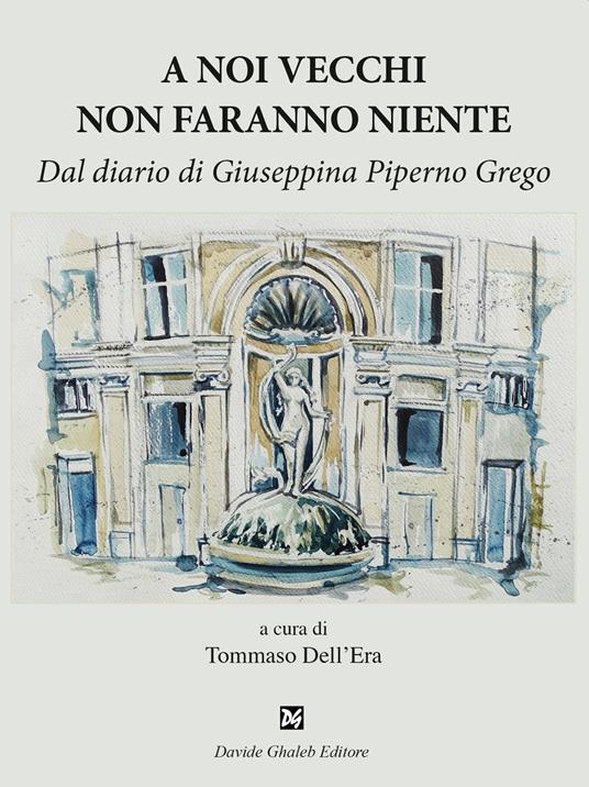 A noi vecchi non faranno niente. Dal diario di Giuseppina Piperno Grego - copertina