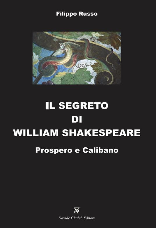 Il segreto di William Shakespeare. Prospero e Calibano - Filippo Russo - copertina