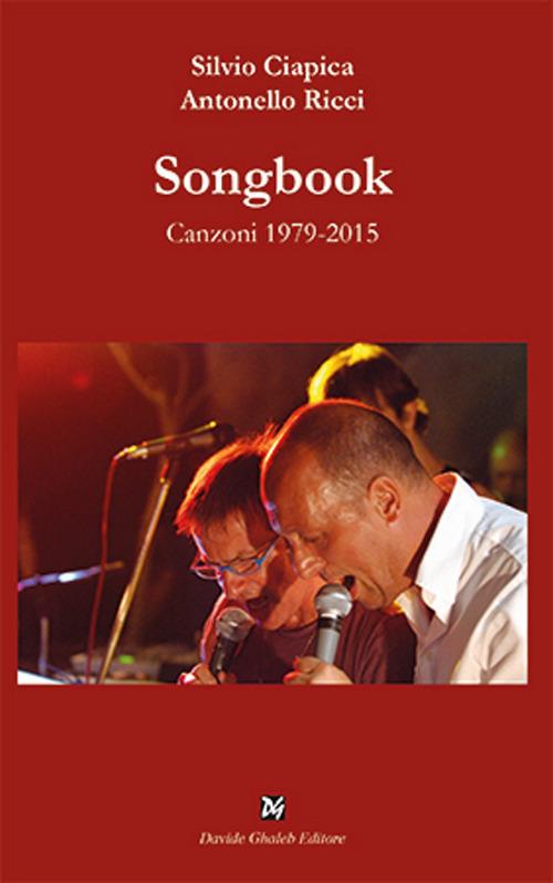 Songbook. Canzoni 1979-2015 - Antonello Ricci,Silvio Ciapica - copertina