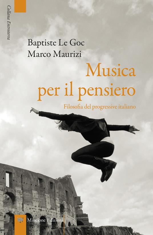 Musica per il pensiero. Filosofia del progressive italiano - Baptiste Le Goc,Marco Maurizi - copertina