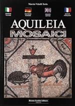 Guida ai mosaici di Aquileia. Ediz. italiana, tedesca, inglese e francese