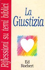 La giustizia. Che vuol dire essere giusti?