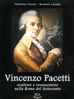 Vincenzo Pacetti. Scultore e restauratore nella Roma del Settecento. Ediz. illustrata