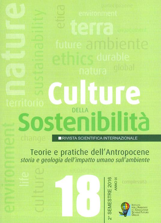 Culture della sostenibilità (2016). Vol. 18: Teorie e pratiche dell'Antropocene. Storia e geologia dell'impatto umano sull'ambiente. - copertina